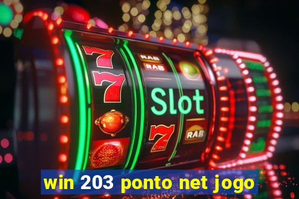 win 203 ponto net jogo